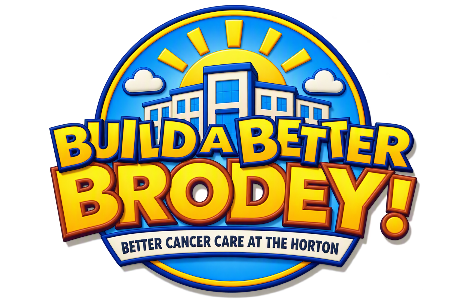 Build a Better Brodey — Better Cancer Care at the Horton